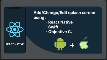 Splash screen add/edit using react native/Swift/Objective C.