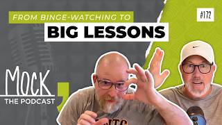 Ep. 172 – From Binge-Watching to Big Lessons