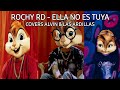 Rochy Rd - Ella No Es Tuya Remix (Cover) /Covers Alvin &amp; Las Ardillas