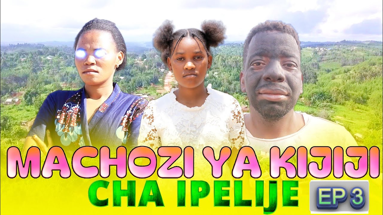 Machozi Ya Kijiji Cha Ipelije_Ep 3_Series From Bukwimba Sanaa FiLM