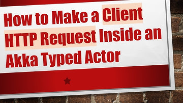 How to Make a Client HTTP Request Inside an Akka Typed Actor