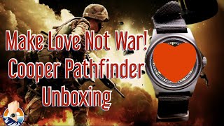 Make Love, Not War! Cooper Pathfinder Unboxing. #watchunboxing #cooper