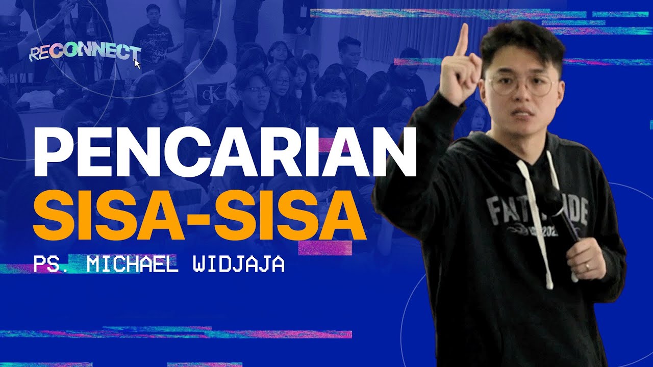 PENCARIAN SISA-SISA | Ps. Michael Widjaja