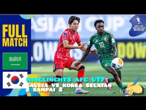 data x DEPOLAH - HINGLINGHTS AFC-U17 Korea selatan vs arab Saudi 2-4.