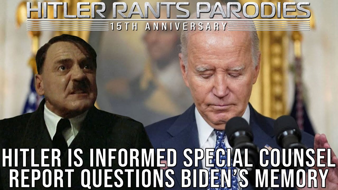 Hitler is informed special counsel report questions Biden's memory