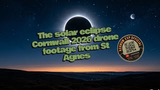 The Cornish solar eclipse from adove 2026 drone footage from St Agnes