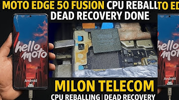 Moto Edge 50 Fusion Dead Recovery | CPU Reballing Process Explained  100% Working Milon Telecom
