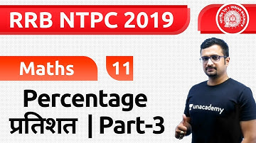4:00 PM - RRB NTPC 2019 | Maths by Sumit Sir | Percentage (Part-3)