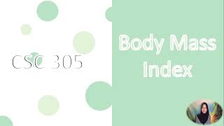 Body Mass Index (BMI) - CSC 305