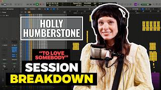 Holly Humberstone And Rob Miltons Production Of To Love Somebody Full Logic Session Breakdown