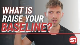 Transform Your Life With This Hack | Raise Your Baseline