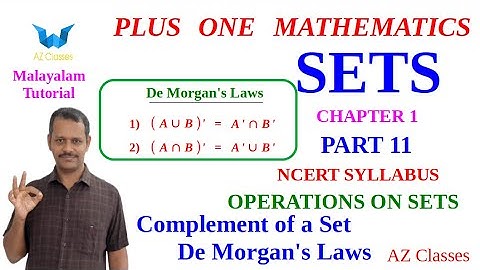 Sets Class 11 Maths/Chapter 1/Part 11/Malayalam/Complement of a set/De morgan