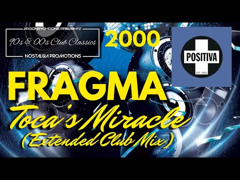 Fragma - Toca’s Miracle (Extended Club Mix) 2000