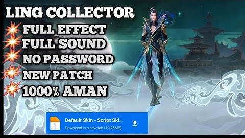 Script Skin LING COLLECTOR No Password | Full Effect Sound | New patch.
