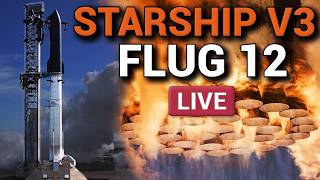 🔴 Live: Starship V3 Jungfernflug - Flug 12 [VERSCHOBEN]