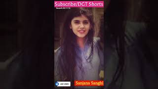 Famous Sanjana Sanghi Transformation Journey 1996-2022|#transformation #viral #shorts Wealth