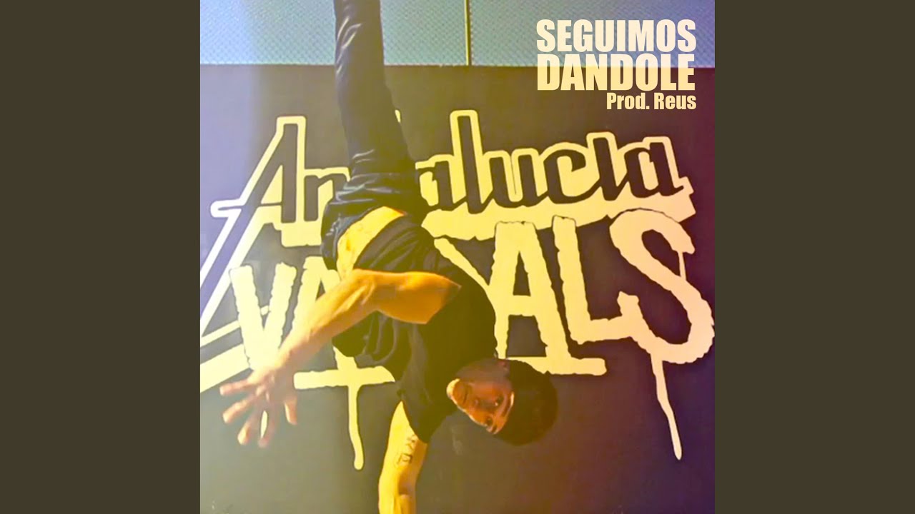 Seguimos Dandole (feat. Andalucia Vandals)