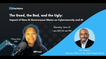 The Good, the Bad, and the Ugly: Impact of New AI Governance on Cybersecurity and AI w/ MK Palmore