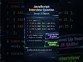 JavaScript interview question 🔥🔥 #coding #programminglanguage#javascript #python