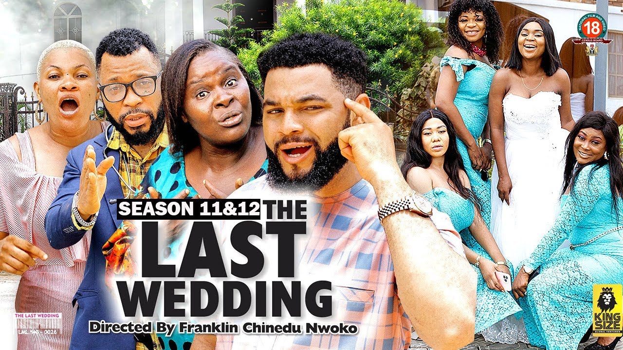 DOWNLOAD THE LAST WEDDING (SEASON 11&12) {NEW TRENDING MOVIE} – 2022 LATEST NIGERIAN NOLLYWOOD MOVIES Mp4
