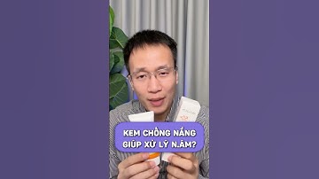 Kem chống nắng giúp xử lý Nám thế nào? #shorts | Dr Hiếu