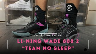 Li ning Wade 808 2 Team No Sleep Show Review