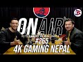 On air with sanjay 265  4k gaming nepal