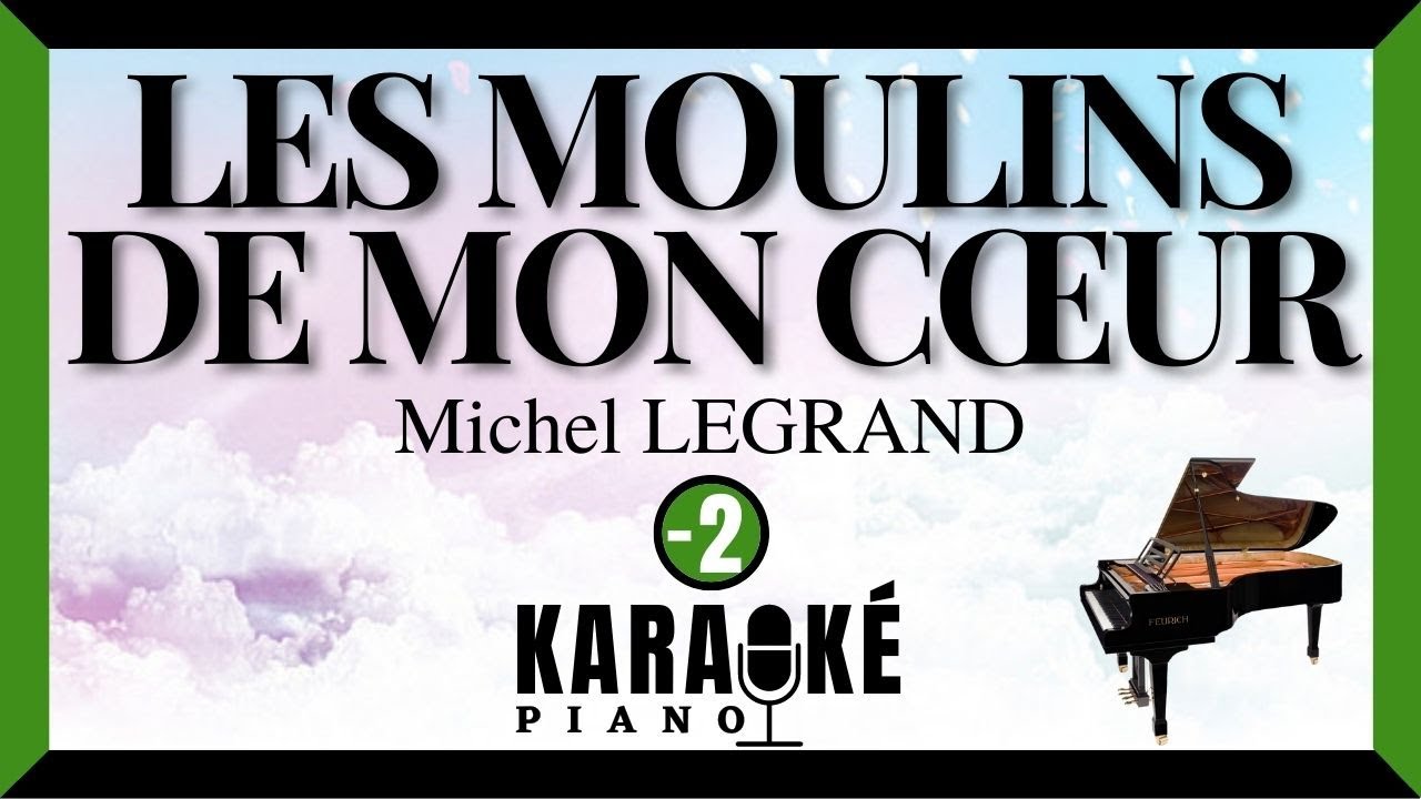 Les moulins de mon cœur - Michel LEGRAND (Karaoké Piano Français