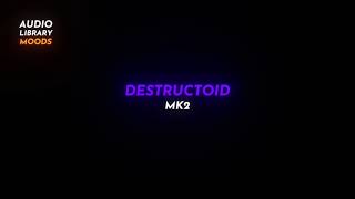 🎭 Destructoid - MK2 ( Dance & Electronic | Dramatic ) #RoyaltyFreeMusic