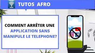 COMMENT ARRETER UNE APPLICATION SANS TOUCHER LE TÉLÉPHONE ? screenshot 5