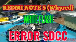 KASUS XIAOMI REDMI NOTE 5 (Whyred) WRITE FLASH DENGAN KETERANGAN ERROR SDCC