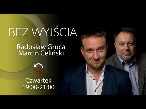 Bez Wyjścia - Radosław Gruca i Marcin Celiński