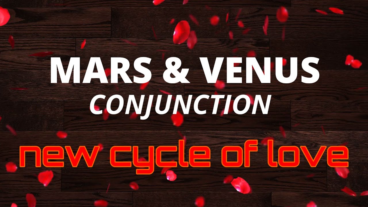 New Cycle of Love - Mars and Venus Conjunction - YouTube