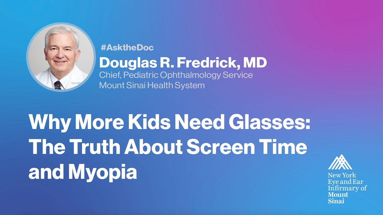 Ask the Doc: Douglas Fredrick, MD - Why More Kids Need Glasses: The Truth About Screen Time & Myopia