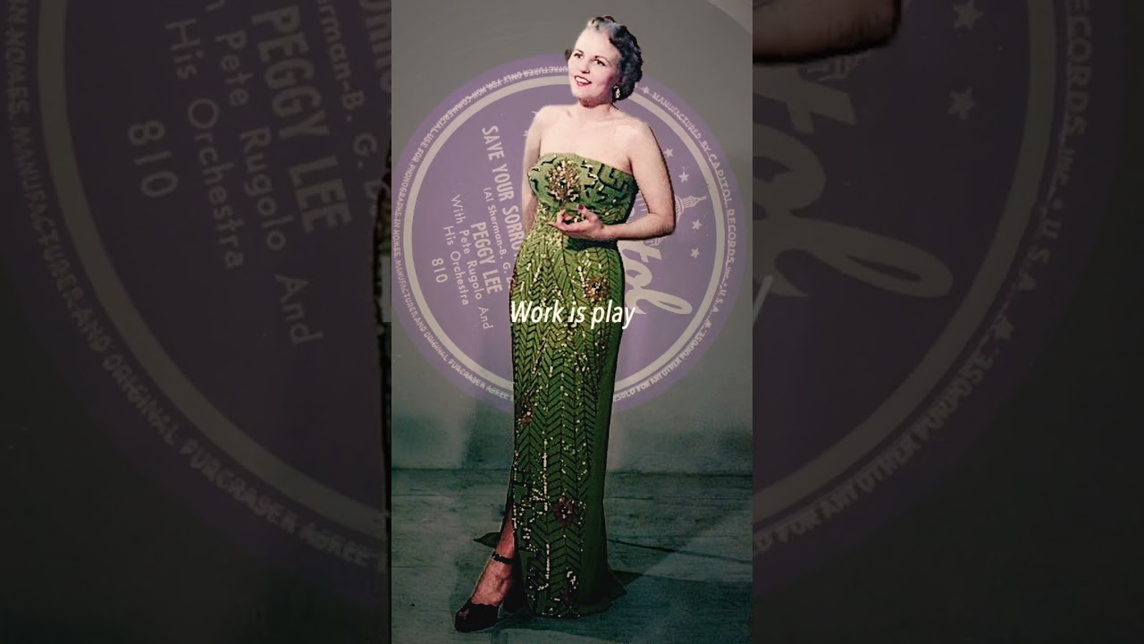 Peggy Lee - Save Your Sorrow - 1949 - YouTube Peggy Lee - Save Your Sorrow - 1949 - YouTube