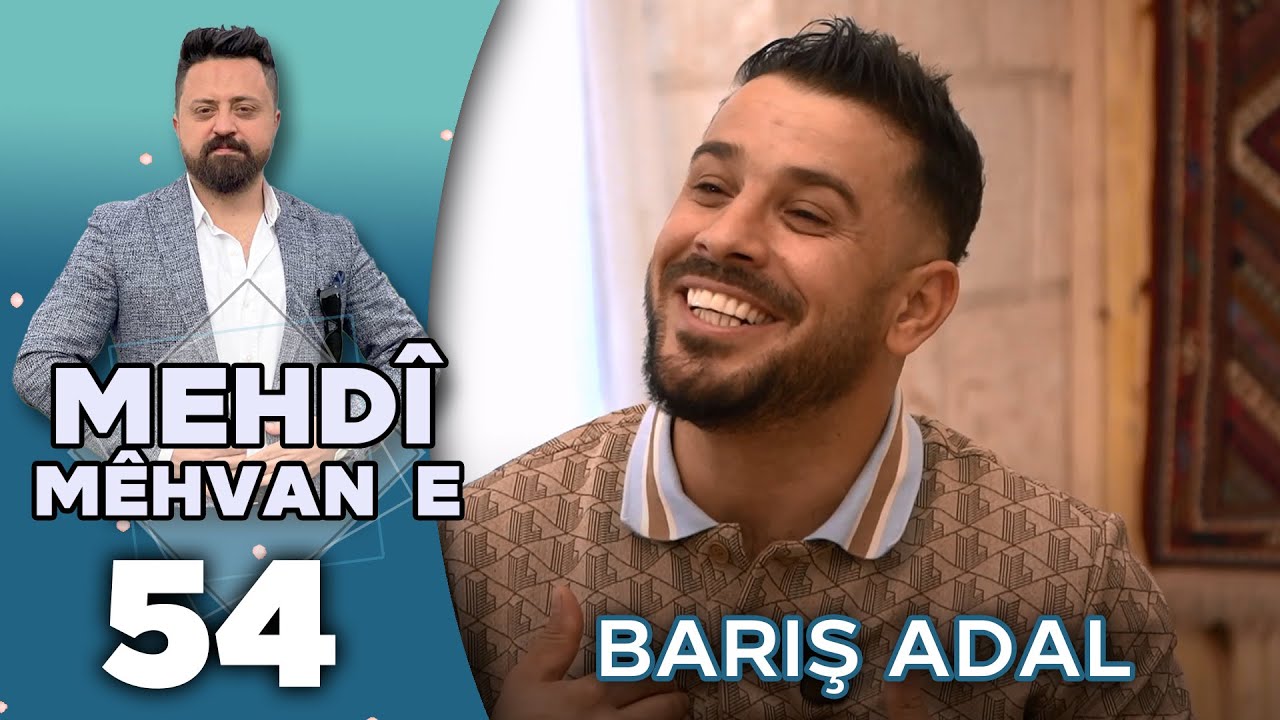 Mehdî Mêhvane - Bariş Adal | مەهدی مێهڤانە - بارش ئادال