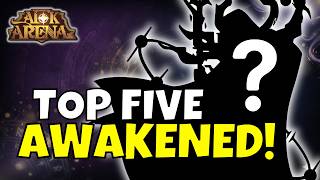 Top Five Awakened Heroes | AFK Arena