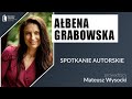 Ałbena Grabowska, autorka "Stulecia Winnych" - spotkanie autorskie