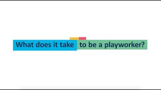 What does it take to be a playworker
