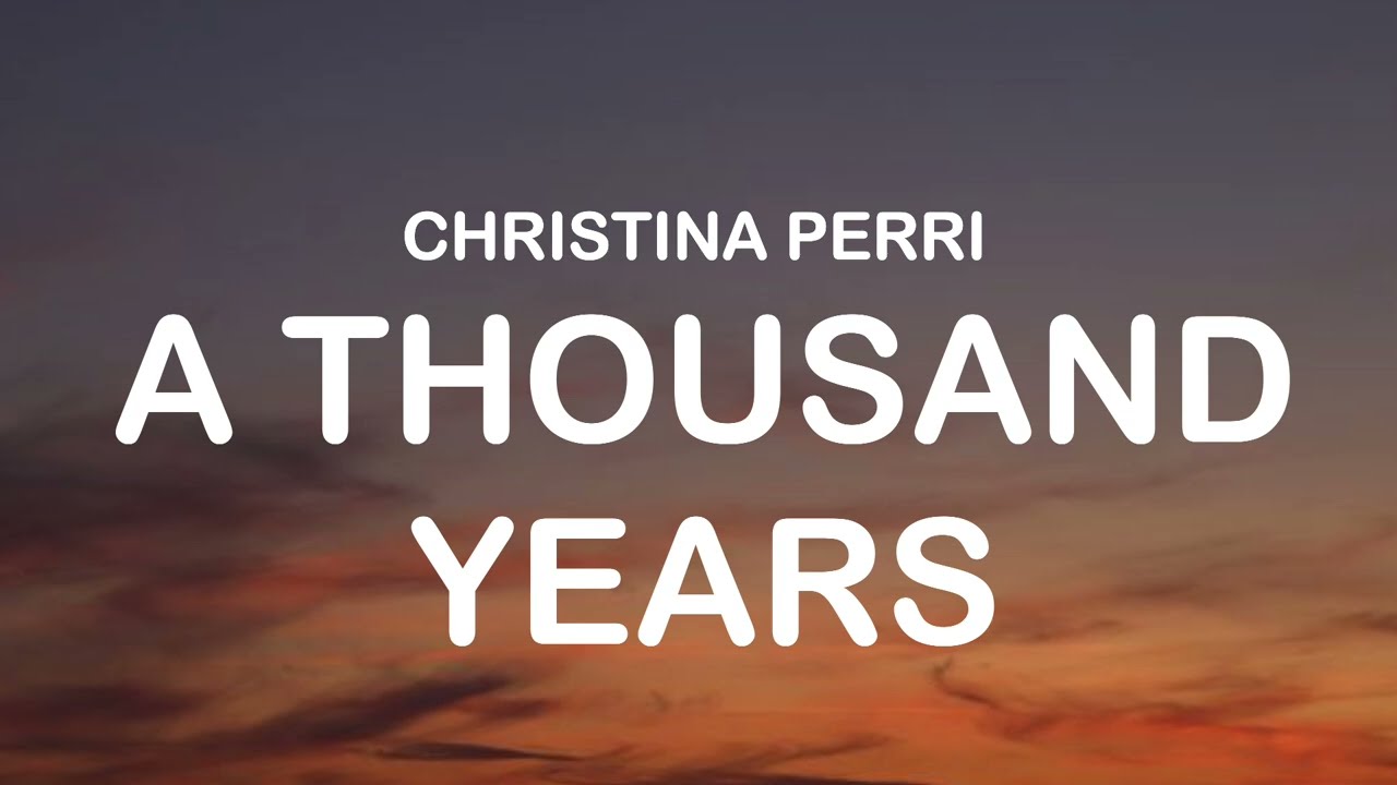 Christina Perri - A Thousand Years (Lyrics)