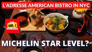 Dining at L’Adresse American Bistro Bryant Park New York City this restaurant deserves Michelin Star