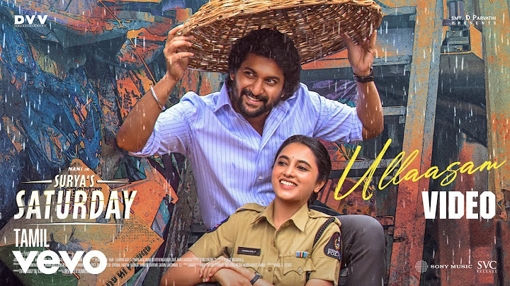 Surya's Saturday (Tamil) - Ullaasam Video - Nani, Priyanka | Jakes Bejoy