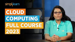 Cloud Computing Full Course 2023 | Cloud Computing For Beginners | Cloud Computing | Simplilearn
