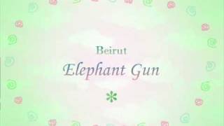Beirut - Elephant Gun ( Lyrics )