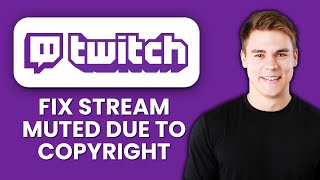 Twitch Stream Muted Due to Copyright ⚠️ Fix Audio & Prevent DMCA Issues Quickly