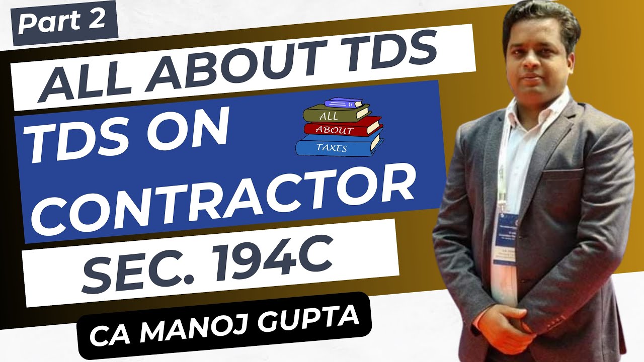 Section 194c all about tds on payments to contractor part 2 ca manoj