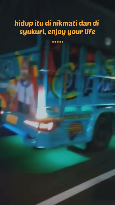 story wa truk Calista//quotes keren lagu spirit LED
