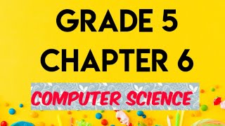 GRADE 5 | CHAPTER 6 | COMPUTER SCIENCE | CBSE NCERT