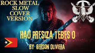 Download Lagu 🇹🇱 Hau Presiza Tebes O || By Gerson Oliviera || Rock Metal Slow Cover 2025 MP3