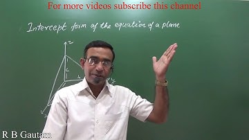 Intercept form of the equation of a plane Class 12 Maths 3D geometry chapter 11 R B Classes  con 10